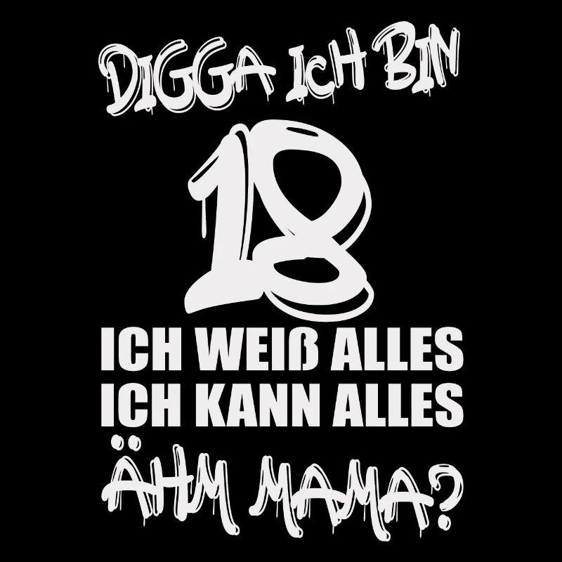 Digga ich bin 18 – Mamaaah!