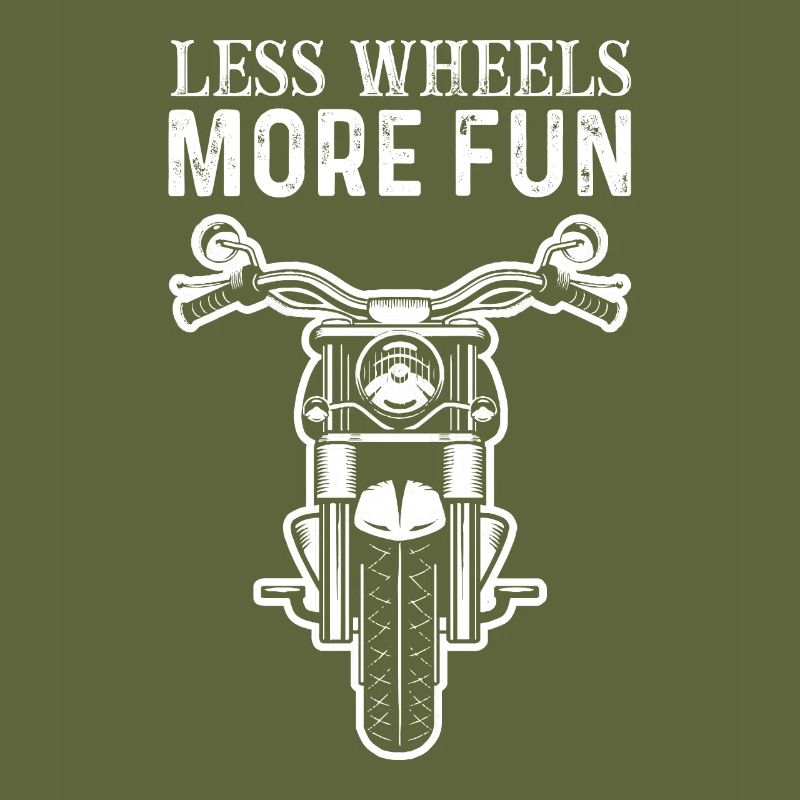 Motorcycle Saying Less Wheels More Fun