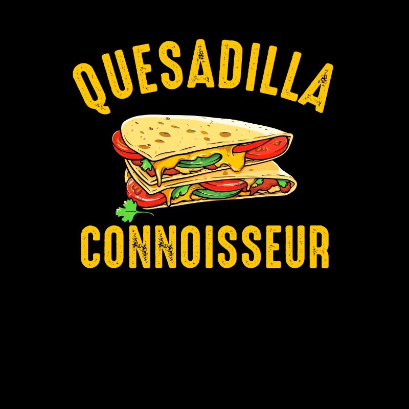 Quesadilla Connoisseur