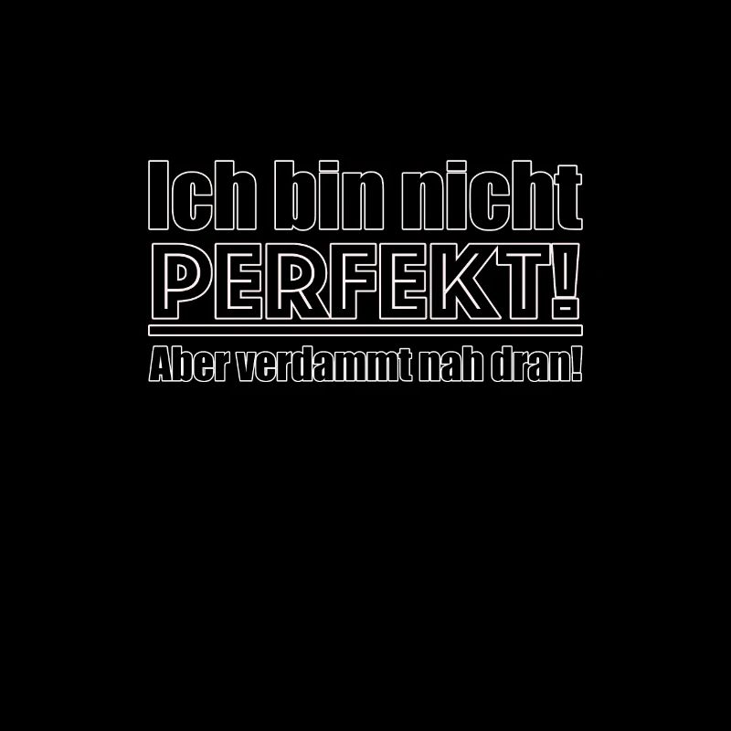 Ich bin nicht perfekt...