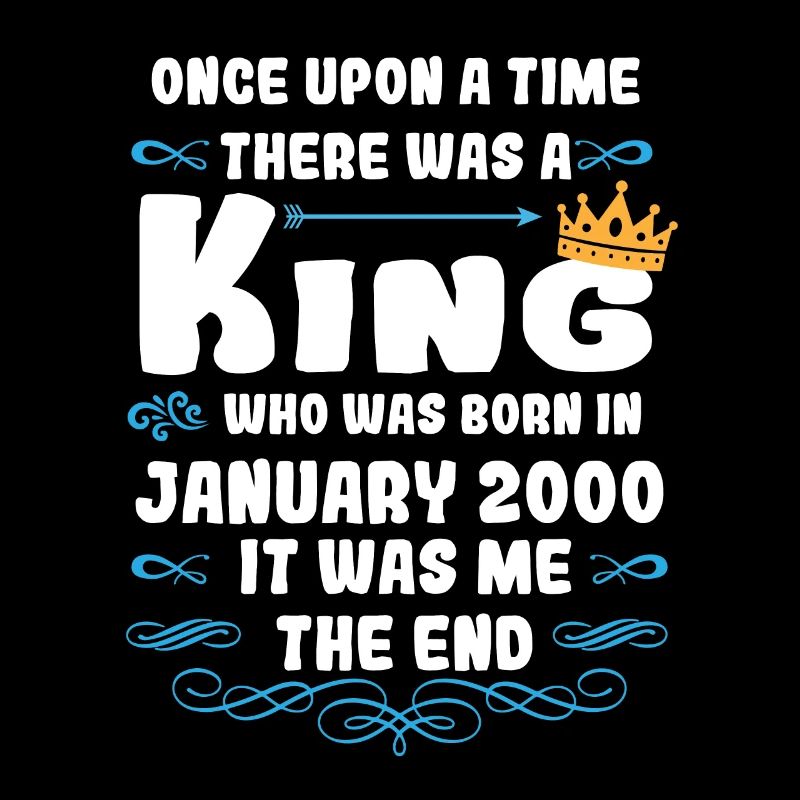 Once upon a time there was a king. January 2000 Birthday