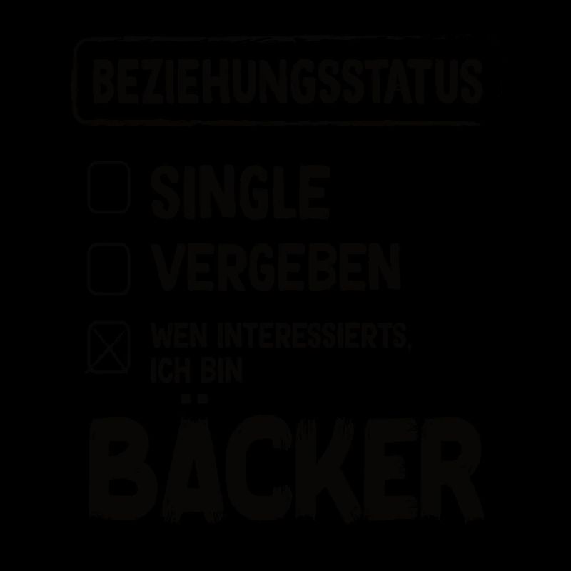 Bäcker Beziehungsstatus Back Backwaren Backen