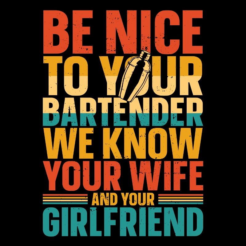 Bartender Mixologist Be Nice To