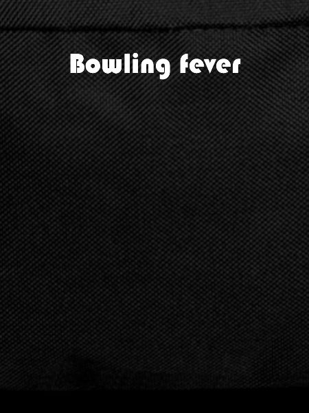 Bowling - Bowling fever