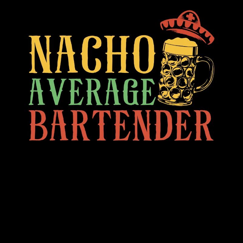 Bartender Mixologist Nacho Average