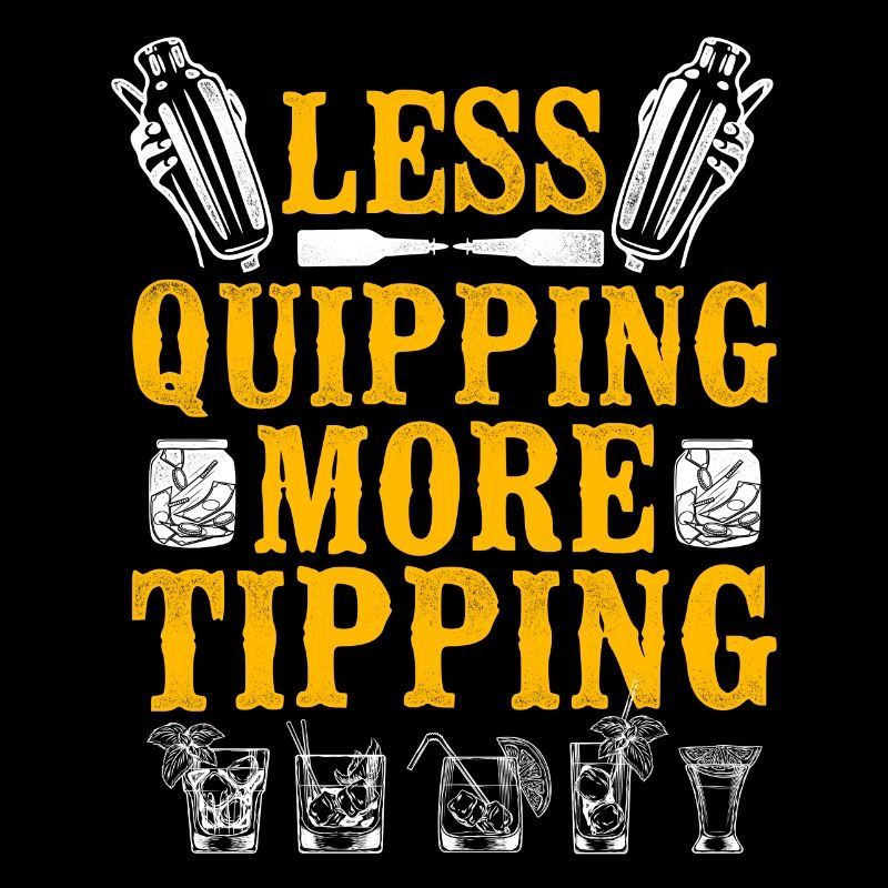 Bartender Mixologist Less Quipping