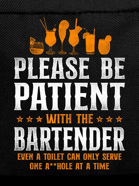 Bartender Mixologist Please Be