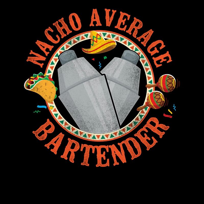 Bartender Mixologist Nacho Average
