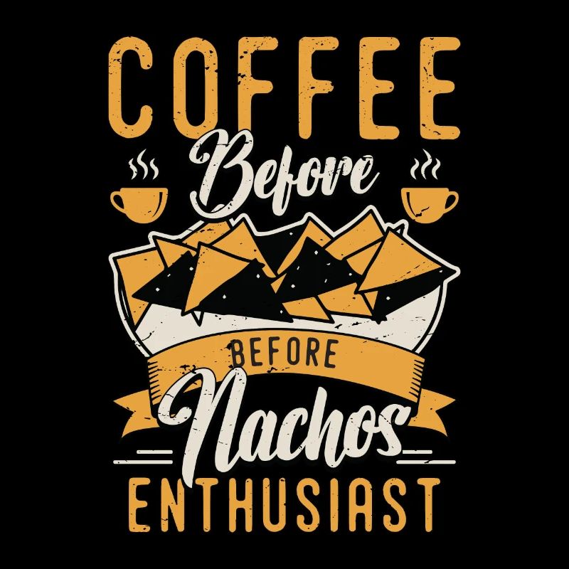 Nachos Enthusiast Coffee Nacho Cheese Coffee Lover