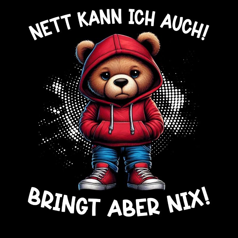 I can be nice too! But it's no use! Teddy bear
