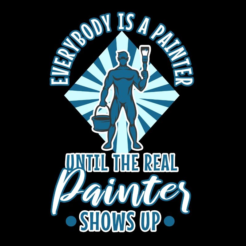 Everybody is a painter until the real painter