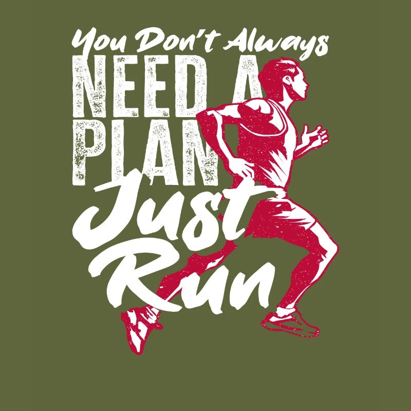 You don't always need a plan just run