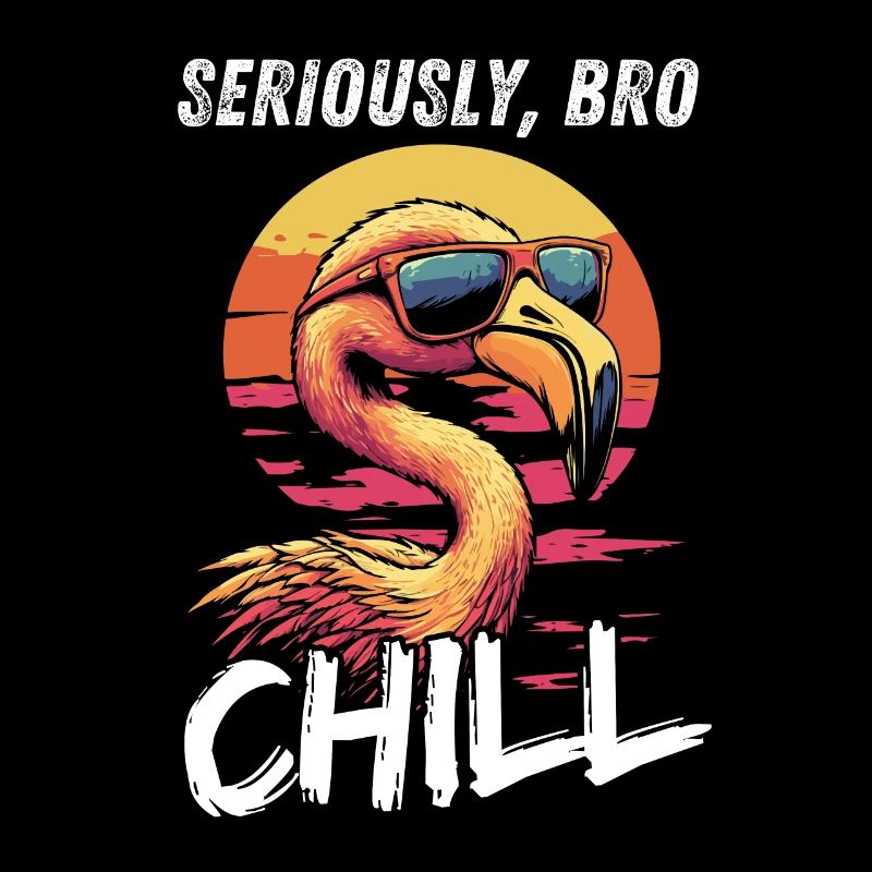 Seriously Bro Chill Flamingo Meme Design