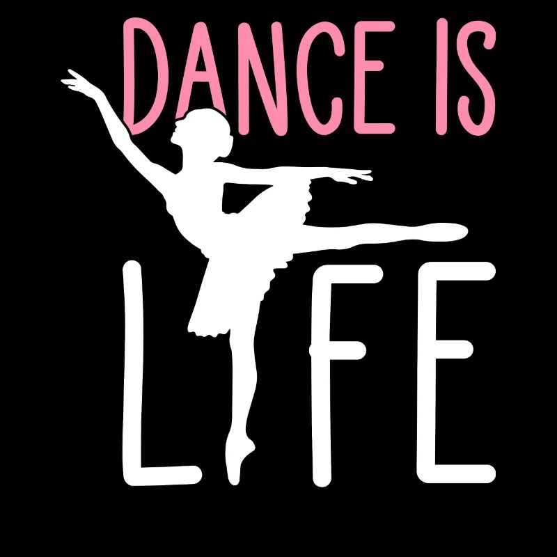 Ballet Dance Dancer Dance is Life