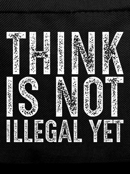 Denken ist noch nicht illegal