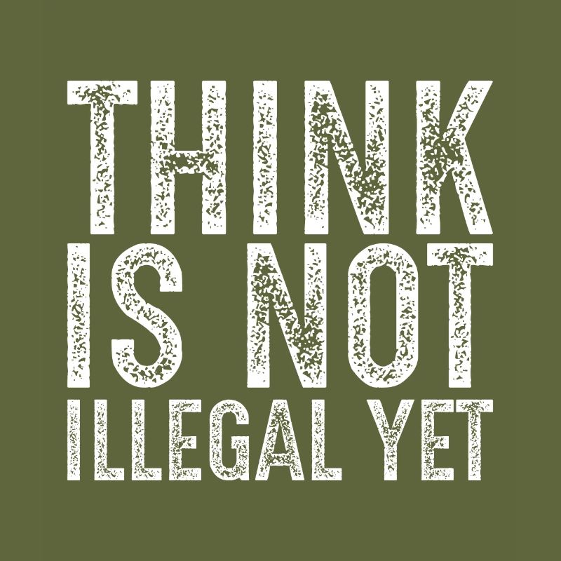 Denken ist noch nicht illegal