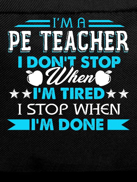 I'm A PE Teacher
