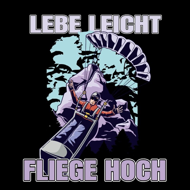 Lebe leicht, fliege hoch - Paragliding Spruch