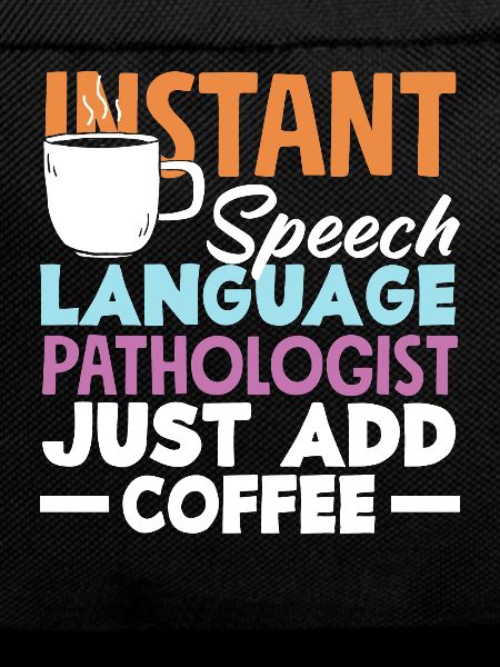 Speech therapist add coffee immediately