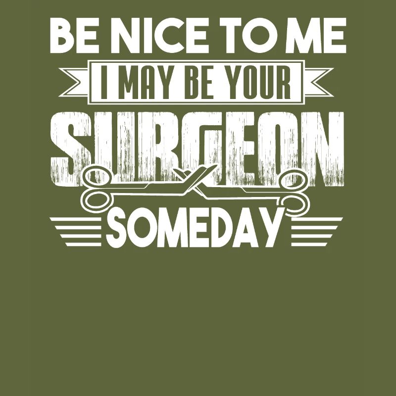 Surgeon Be Nice To Surgeon