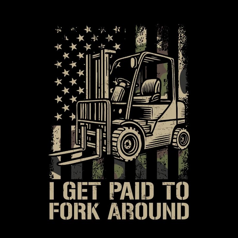 I Get Paid To Fork Around, forklift