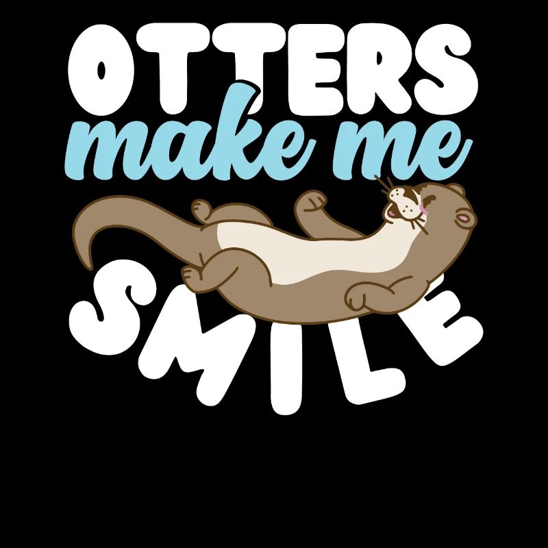 Otter Otters Make Me Smile