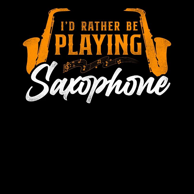 Saxophone I'd Rather Be Playing