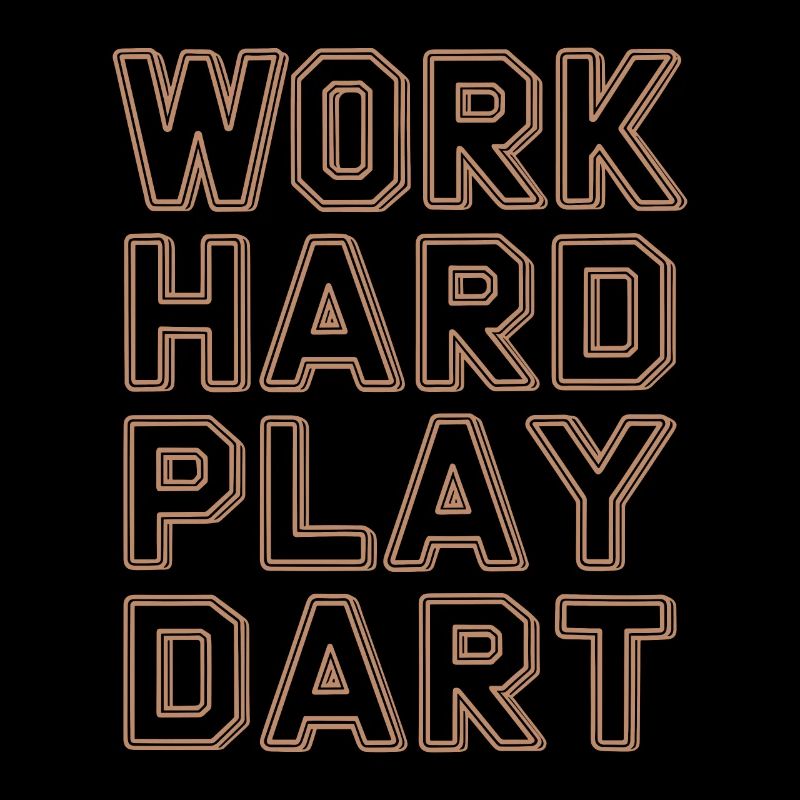 Work Hard Play Darts Darts