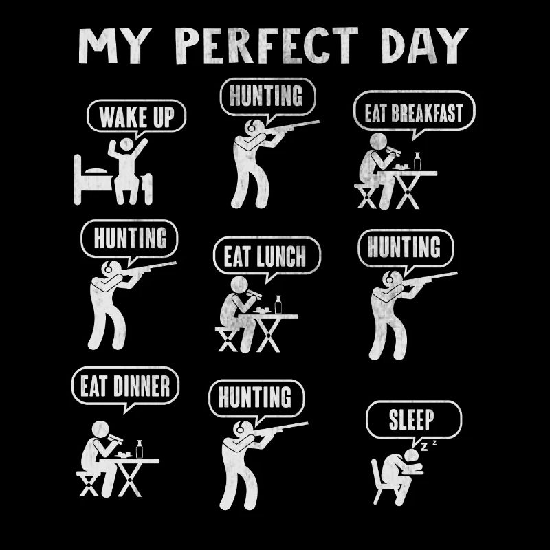 My perfect day hunter hunting