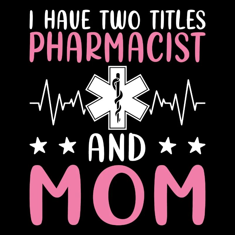 J’ai deux titres : Pharmacienne et Mère,