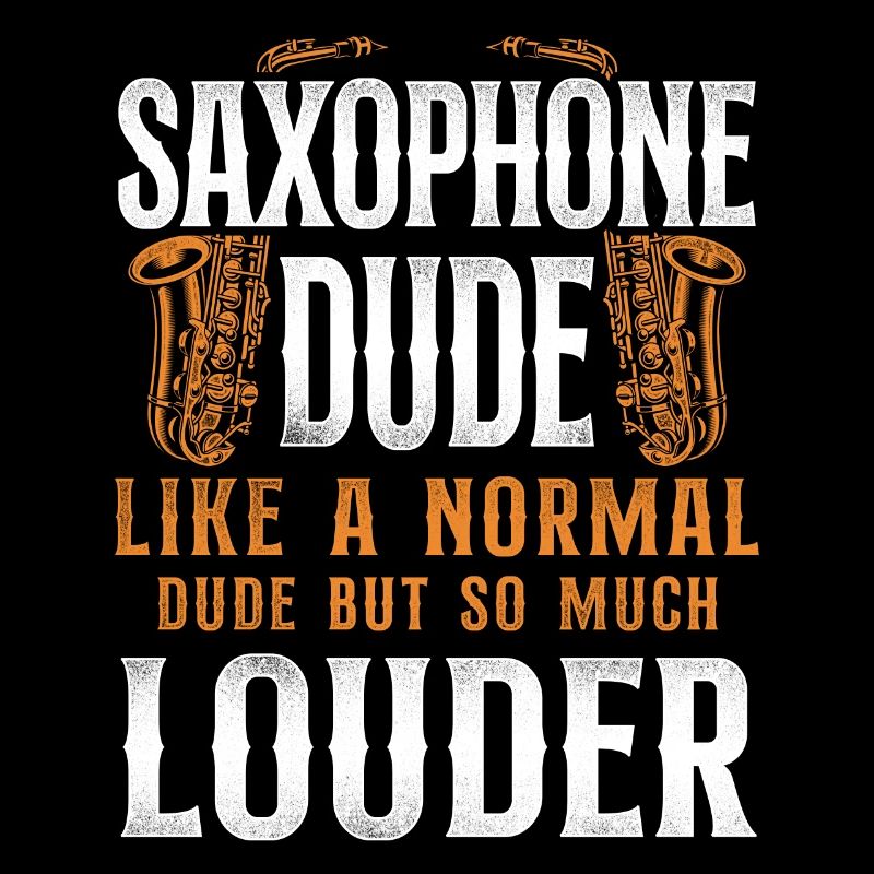 Saxophone Saxophone Dude Like A