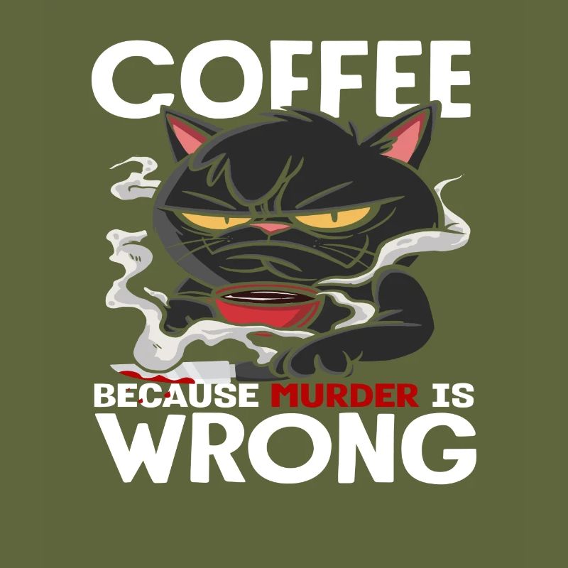 Coffee Lover Cat Because Murder Is Wrong