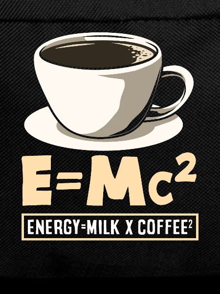 coffee lover E=Mc² energy milk