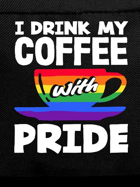 Coffee Lovers Proud With Pride