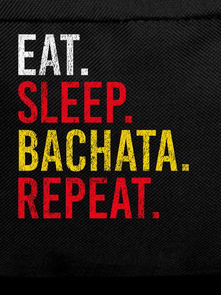 Eat Sleep Bachata Repeat Sensual Dance