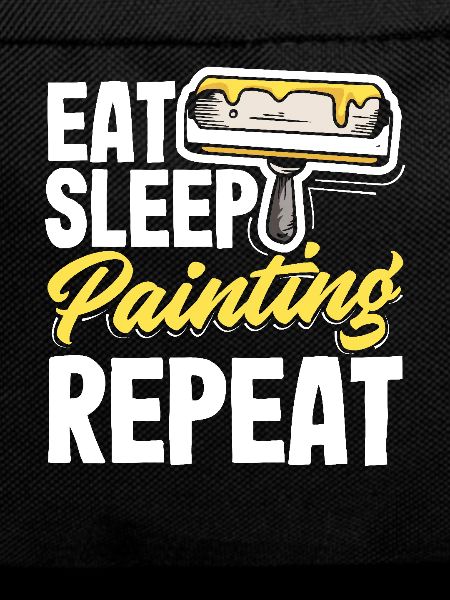 Painter: Eat Sleep Painting Repeat