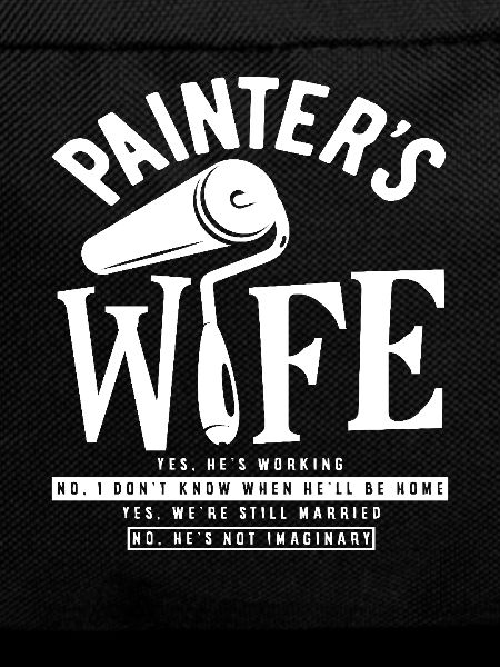 Painter Wife Humorous Message