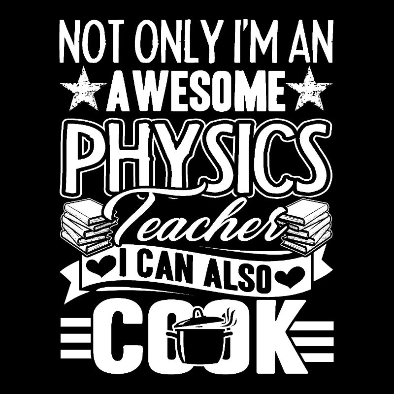 Physics Teacher Physics Teacher Can Cook