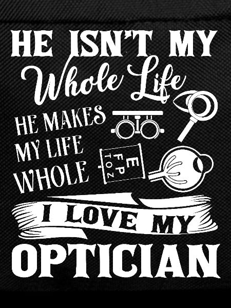 Optician I Love My Optician
