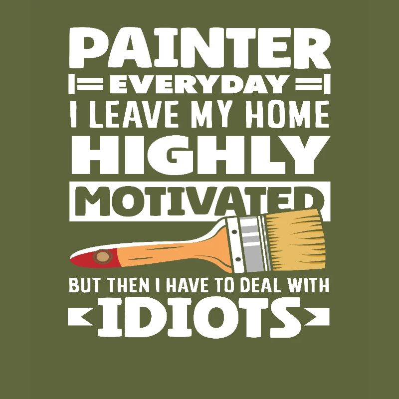 Painter motivates dealing with idiots