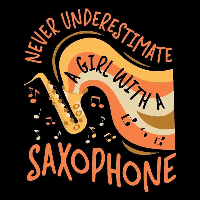 Saxophone Never Underestimate A