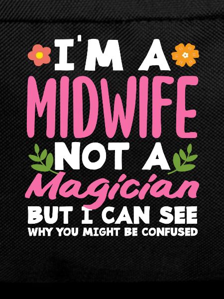 Midwife not magician confusing
