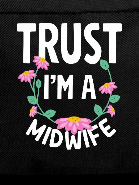 Trust me, I'm a midwife