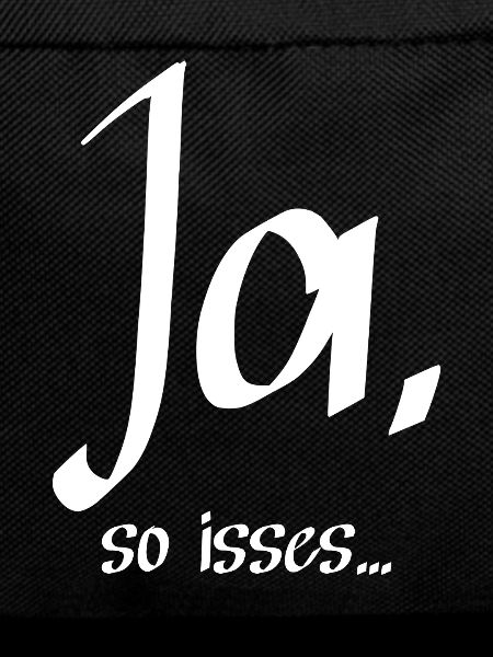 Ja, so isses ...