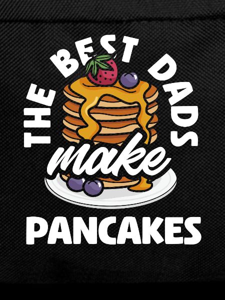 The best dads make pancakes