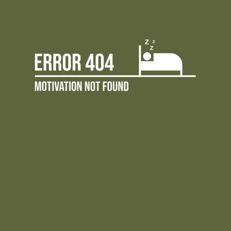 Error 404 - Motivation not found | Nerd Saying