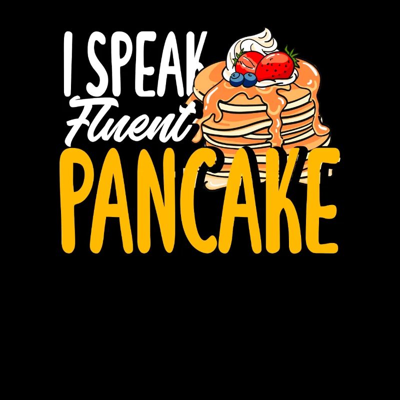 Pancakes I speak fluently