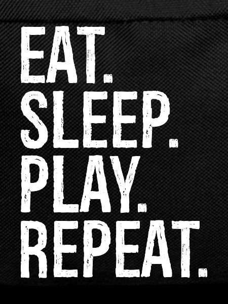 eat sleep play repeat