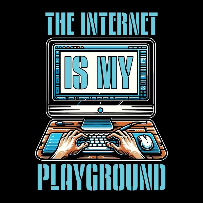 Coder The Internet Is My Playground Web Developer