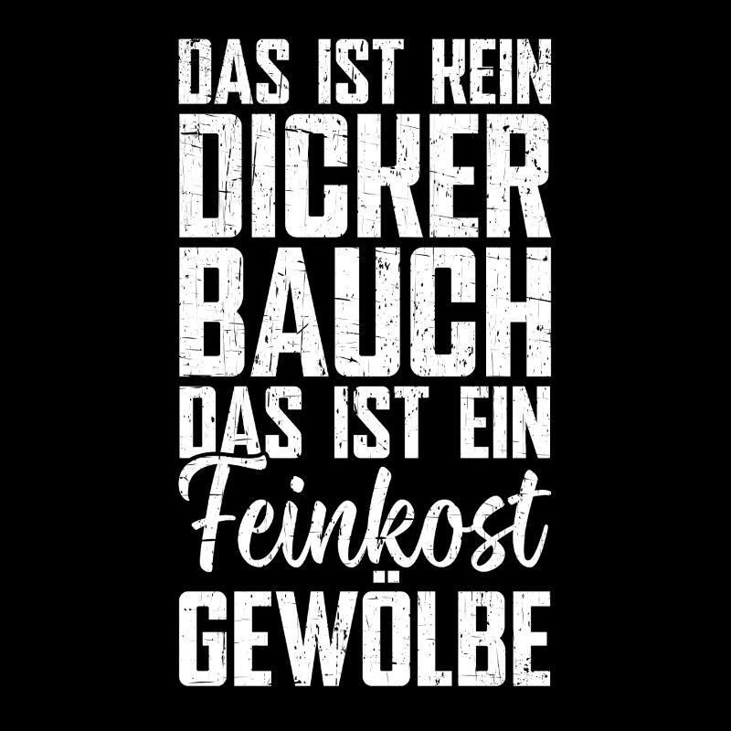 Das Ist Kein Dicker Bauch Das Ist Ein Feinkost